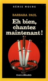 Eh bien, chantez maintenant ! - Barbara Paul