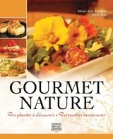 Gourmet nature : des plantes à découvrir, des recettes savoureuses - Lefebvre, Marie-José