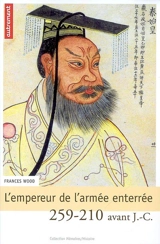 L'empereur de l'armée enterrée, 259-210 avant J.-C. - Frances Wood