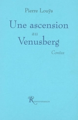 Une ascension au Venusberg - Pierre Louÿs