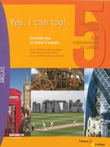 Yes, I can too ! : cinquième Segpa, aide individualisée au collège : activités pour la classe d'anglais