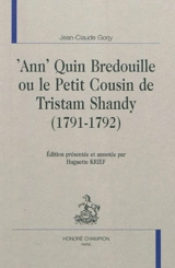 Ann' Quin Bredouille ou Le petit cousin de Tristam Shandy (1791-1792) - Jean-Claude Gorjy