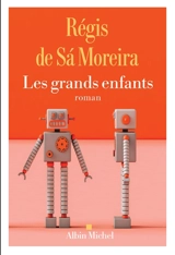 Les grands enfants - Régis de Sa Moreira