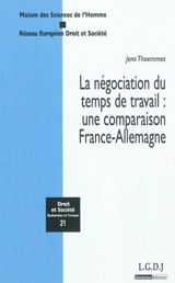 La négociation du temps de travail : une comparaison France-Allemagne - Jens Thoemmes