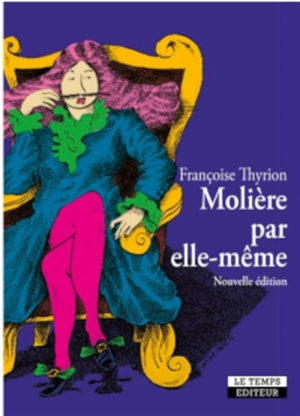 Molière par elle-même - Françoise Thyrion
