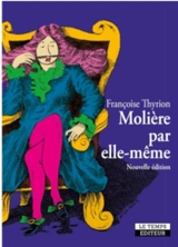 Molière par elle-même - Françoise Thyrion