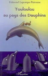 Touloulou au pays des dauphins - Edmond Lapompe-Paironne