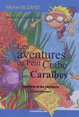 Les aventures de Petit crabe aux Caraïbes : Delphine et les pêcheurs : aventure fantastique - Michel Buzano