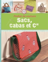 Atelier de couture. Sacs, cabas et Cie - Rabea Rauer