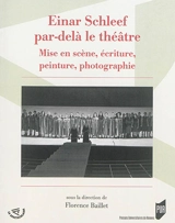 Einar Schleef par-delà le théâtre : mise en scène, écriture, peinture, photographie