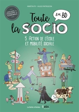 Toute la socio en BD. Vol. 5. Action de l'école et mobilité sociale - Martin Py