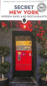 Secret New York : hidden bars and restaurants - Michelle Young