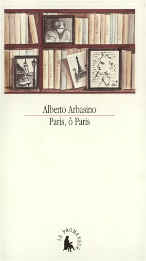 Paris, ô Paris - Alberto Arbasino