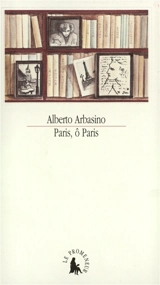 Paris, ô Paris - Alberto Arbasino