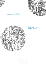 Pop-corn - Tania Tchénio