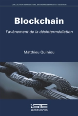 Blockchain : l'avènement de la désintermédiation - Matthieu Quiniou
