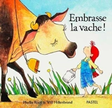 Embrasse la vache - Phyllis Root