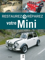 Restaurez et réparez votre Mini - Iain Ayre