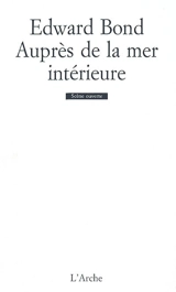 Auprès de la mer intérieure - Edward Bond