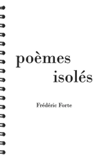 Poèmes isolés - Frédéric Forte