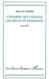 L'homme qui change les mots en diamants - Afnan El-Qasem