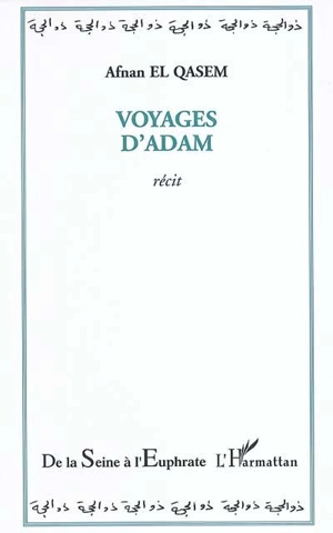Voyages d'Adam - Afnan El-Qasem