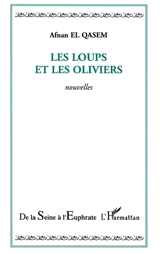 Les loups et les oliviers - Afnan El-Qasem