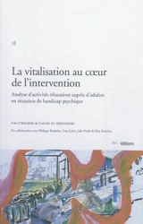 La vitalisation au coeur de l'intervention : analyse d'activités éducatives auprès d'adultes en situation de handicap psychique - Kim Stroumza