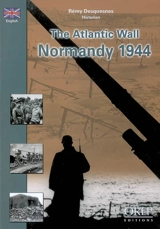 The Atlantic wall : Normandy 1944 - Rémy Desquesnes
