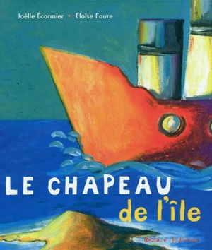 Le chapeau de l'île - Joëlle Ecormier