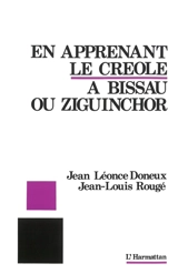 En apprenant le créole à Bissau ou Ziguinchor - Jean Léonce Doneux