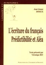 L'écriture du français, prédictibilité et aléa - Jean Léonce Doneux