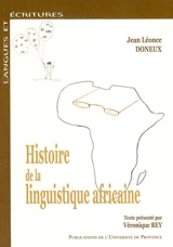 Histoire de la linguistique africaine : des précurseurs aux années 70 - Jean Léonce Doneux