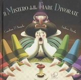 Il mistero delle fiabe divorate - Carolina D'Angelo