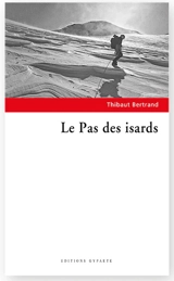 Le pas des isards - Thibaut Bertrand