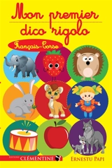 Mon premier dico rigolo : français-corse - Ernest Papi