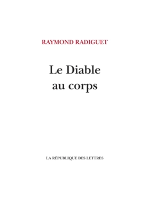 Le diable au corps - Raymond Radiguet