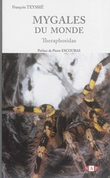 Mygales du monde : theraphosidae - François Teyssié