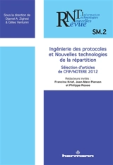 Revue des nouvelles technologies de l'information, n° SM-2. Ingénierie des protocoles et nouvelles technologies de la répartition - Conférence internationale CFIP-NOTERE (1 ; 2012 ; Anglet, Pyrénées-Atlantiques)