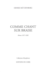 Comme chant sur braise : poèmes 1977-1992 - Denise Mutzenberg