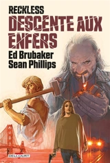 Reckless. Descente aux enfers - Ed Brubaker