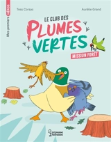 Le club des plumes vertes. Mission forêt - Tess Corsac