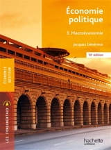 Economie politique. Vol. 3. Macroéconomie - Jacques Généreux