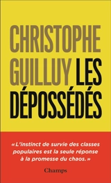 Les dépossédés : l'instinct de survie des classes populaires - Christophe Guilluy