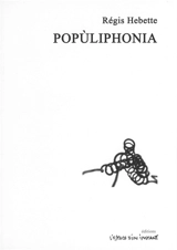 Populiphonia : poème phonique et trébuchant : Bagnolet 2001 - Régis Hebette