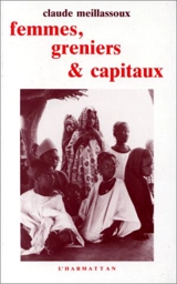Femmes, greniers et capitaux - Claude Meillassoux