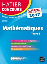 Mathématiques : CRPE admissibilité : 2017. Vol. 2 - Roland Charnay