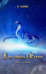 Les contes d'Erenn. Vol. 4. L'héritier - Elise Loisel