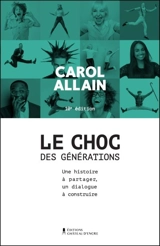 Le choc des générations : une histoire à partager, un dialogue à construire - Carol Allain