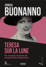 Teresa sur la Lune : vie, musique et péchés de ma grand-mère fanfaronne - Errico Buonanno